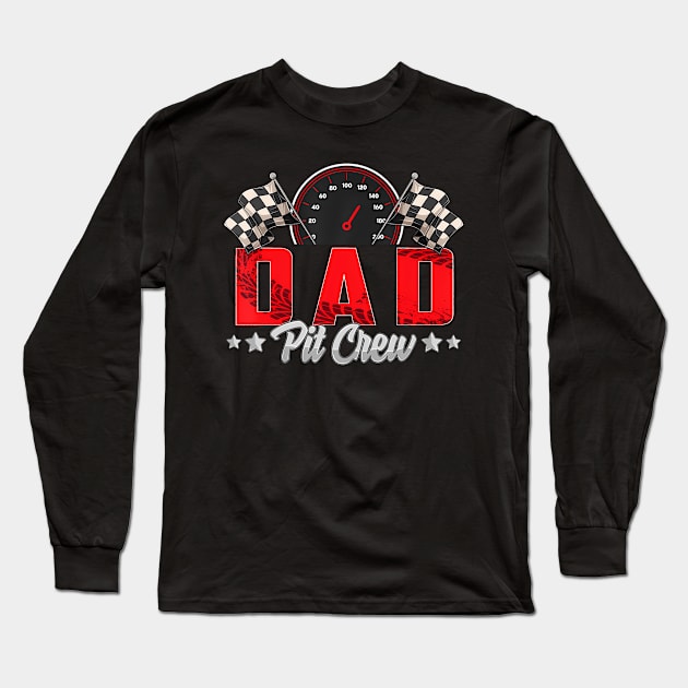 Race Car Birthday Party Racing Family Dad Pit Crew Long Sleeve T-Shirt by deptrai0023